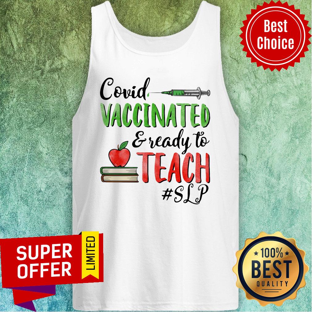 Premium Covid Vaccinated Ready To Teach SLP Shirt - Image 3