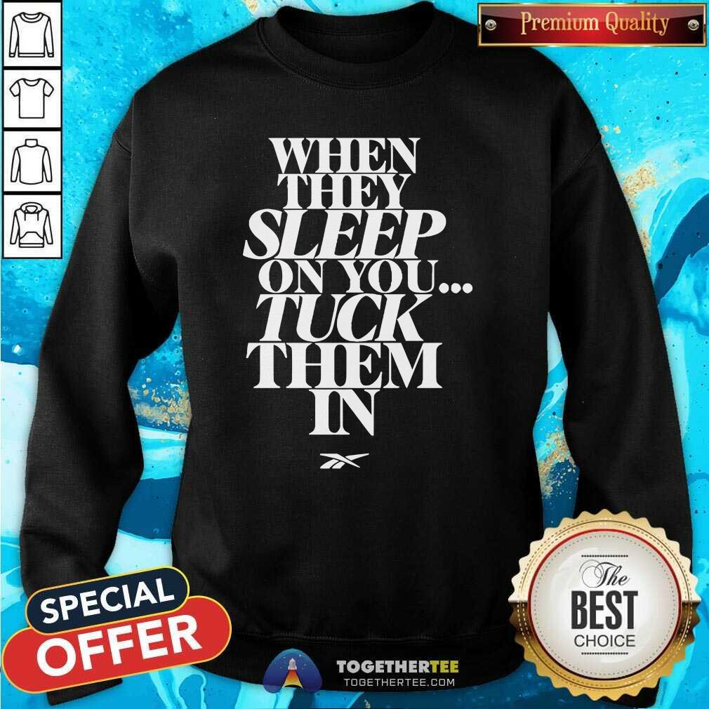 Official When They Sleep On You Tuck Them In T-Shirt - Image 5