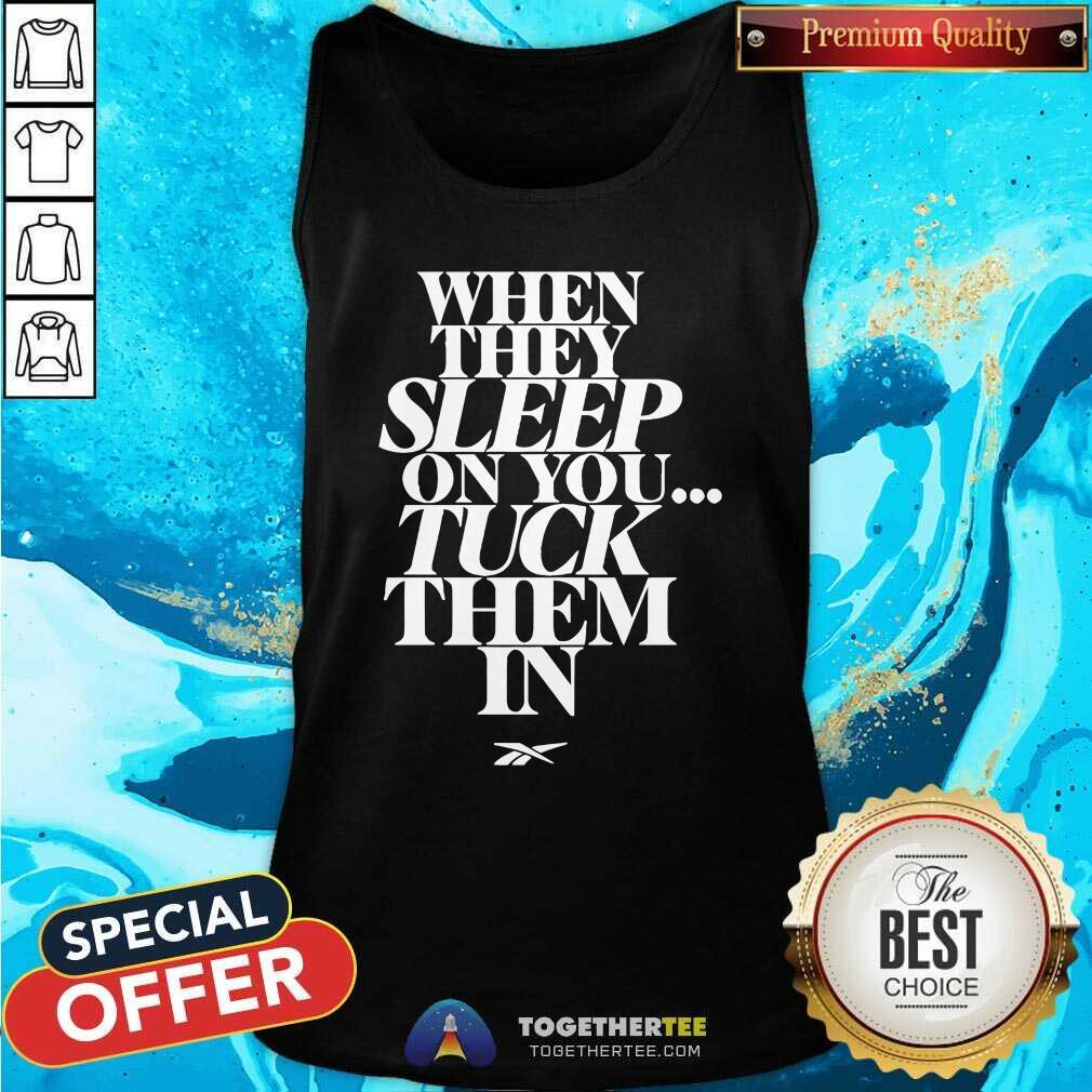Official When They Sleep On You Tuck Them In T-Shirt - Image 4