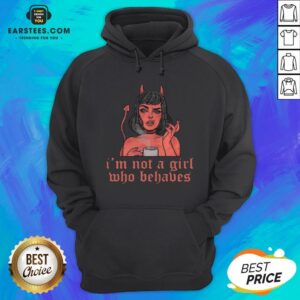 Alternative view of Nice I’m Not A Girl Who Behaves T-Shirt