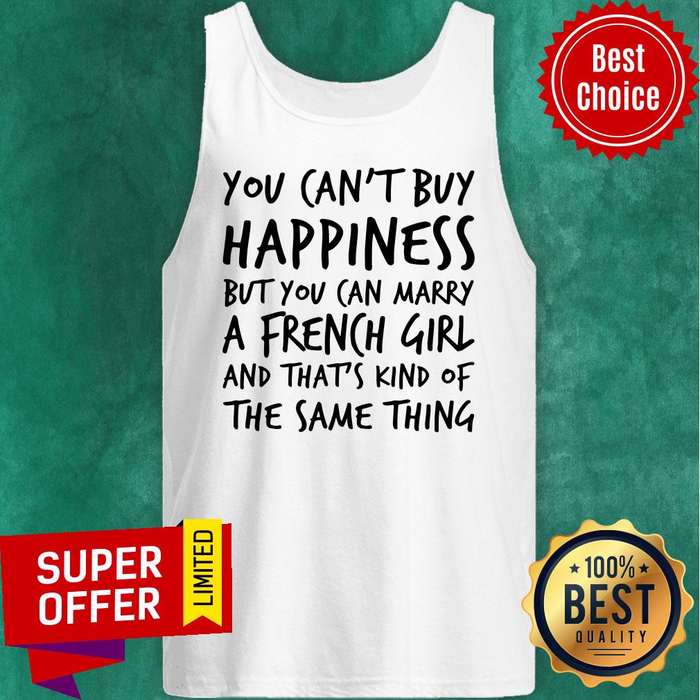 You Can't Buy Happiness But You Can Marry A French Girl Shirt - Image 3