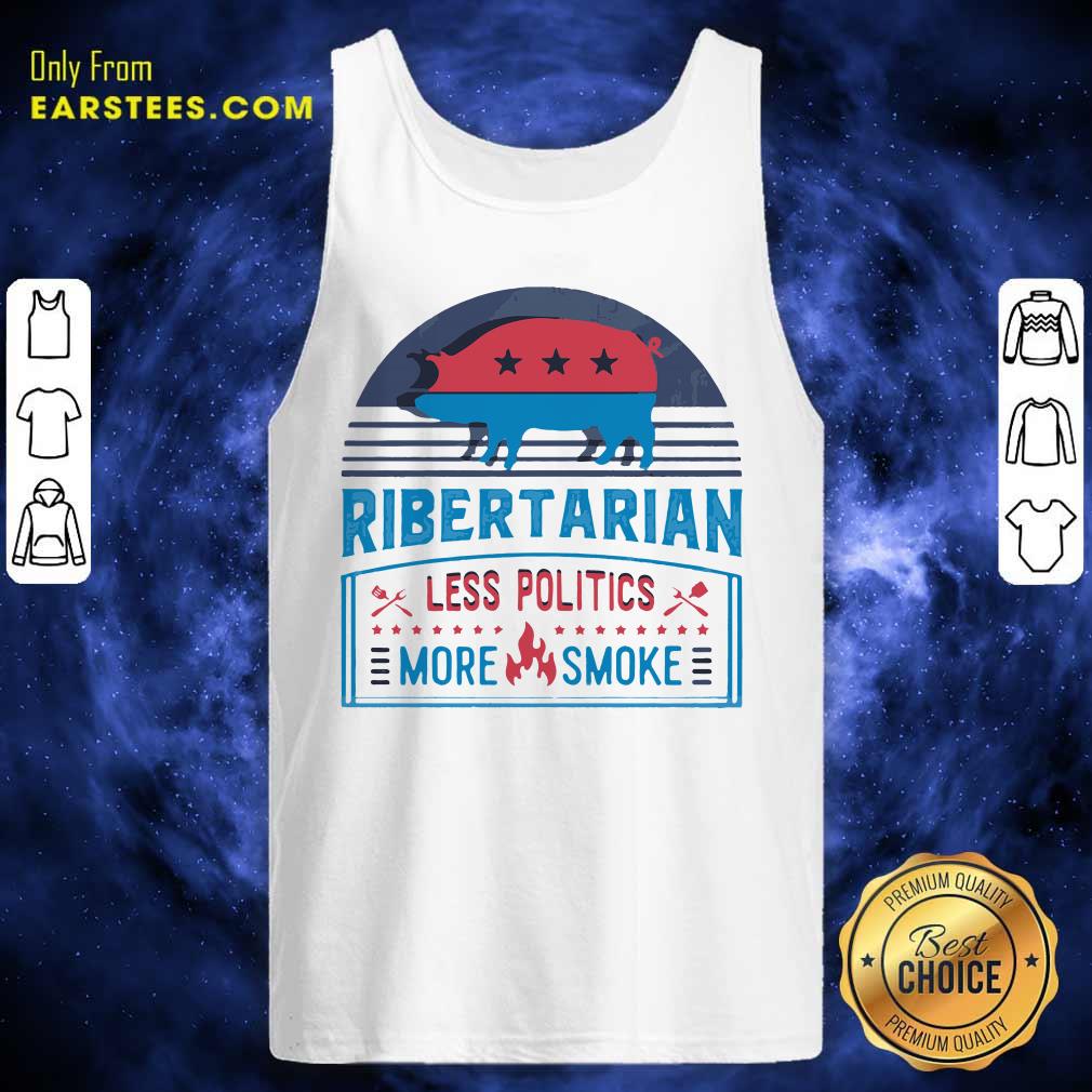 Good Ribertarian Less Politics More Smoke BBQ Shirt - Image 4