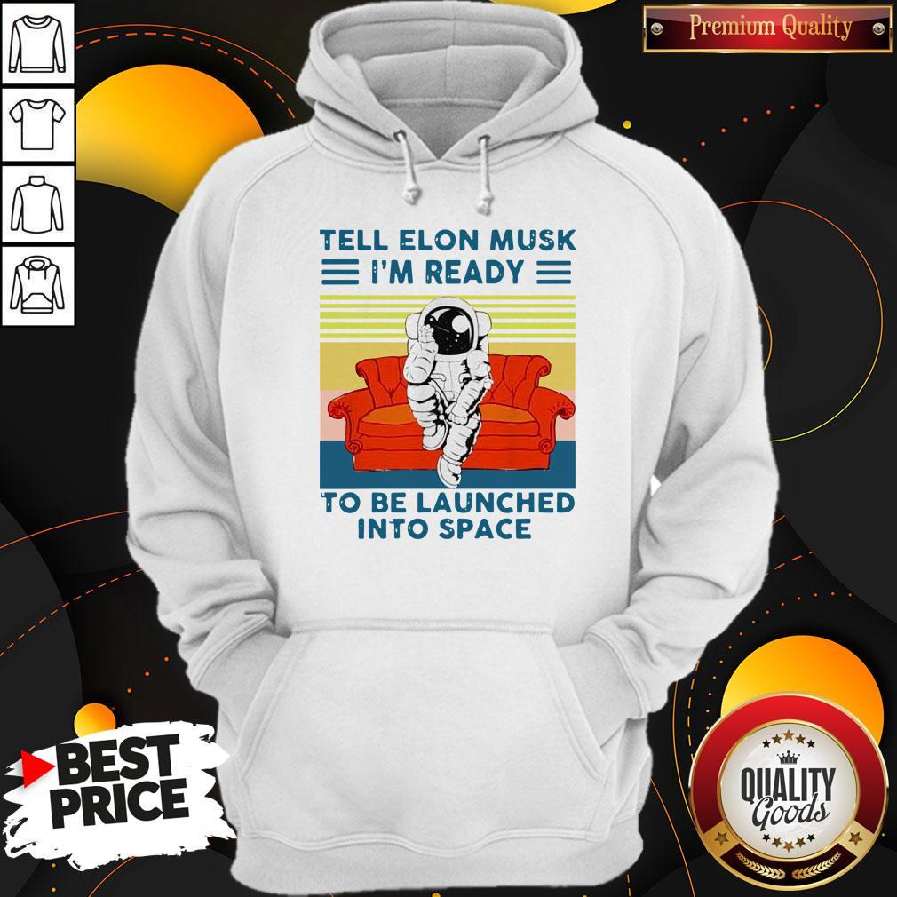Nice Tell Elon Musk I’m Ready To Be Launched Into Space Astronaut Vintage Shirt - Image 2