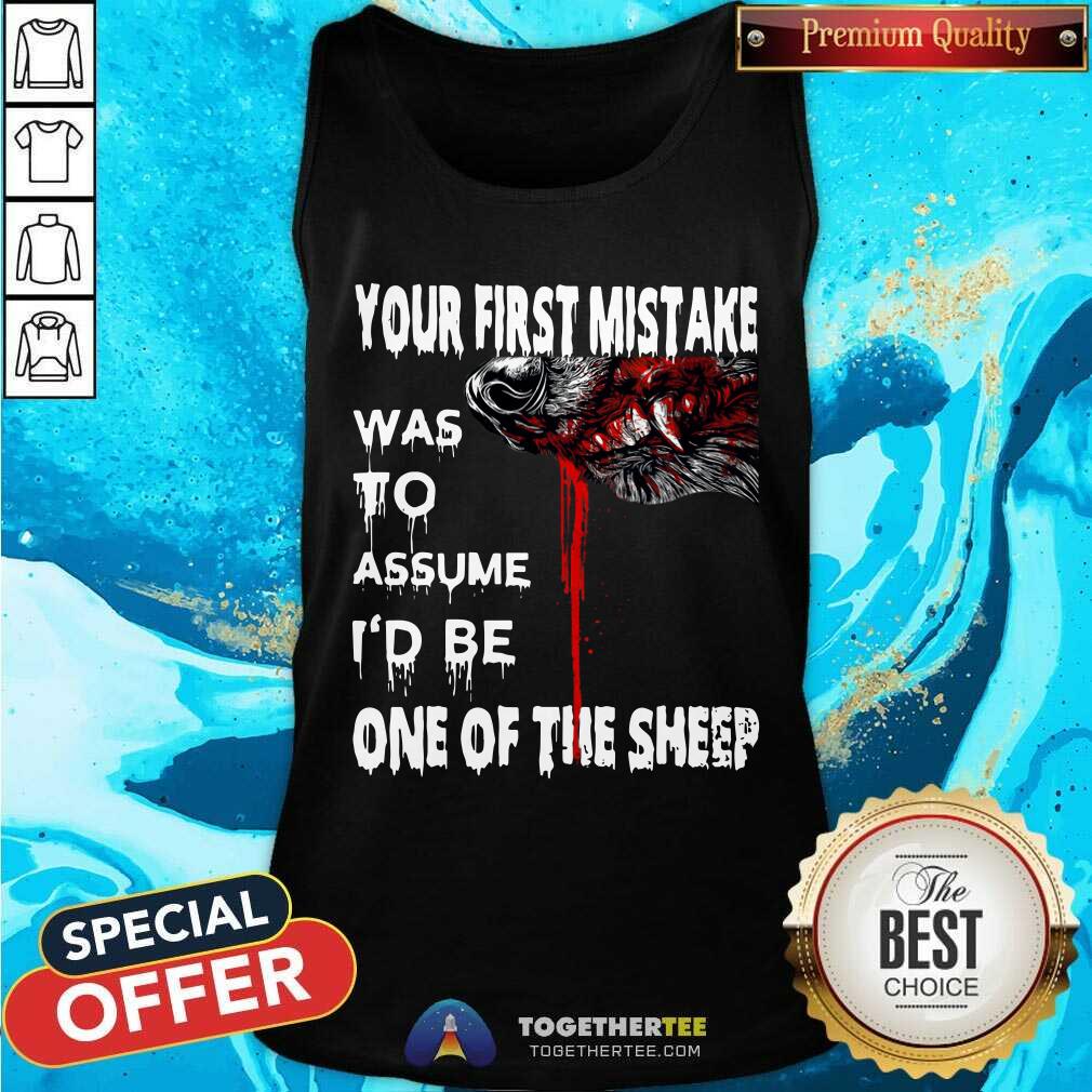 Nice Your First Mistake Was To Assume Be One Of The Sheep Shirt - Image 4