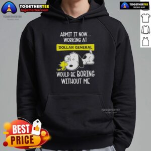 Alternative view of Top Snoopy And Woodstock Admit It Now Working At Dollar General Would Be Boring Without Me T-Shirt
