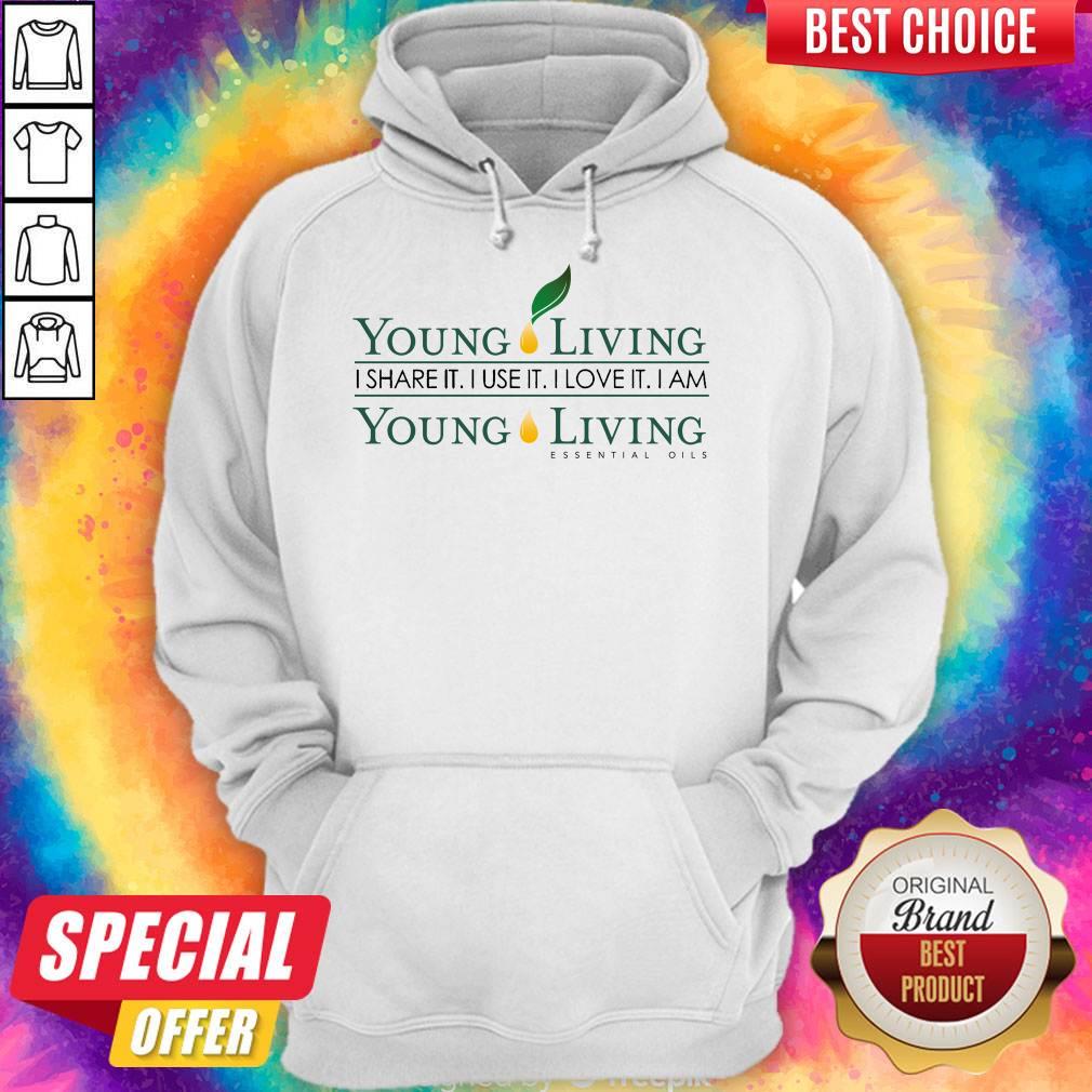 Young Living I Share It I Use It I Love It I Am Young Living Essential Oils Shirt - Image 2