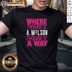 Good Where There's A Wilson There's A Way T-Shirt