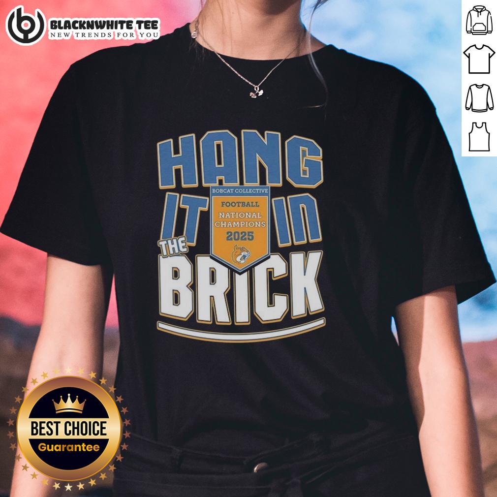 Top Hang It In The Brick Bobcat Collective Football National Champions 2025 T-Shirt - Image 3