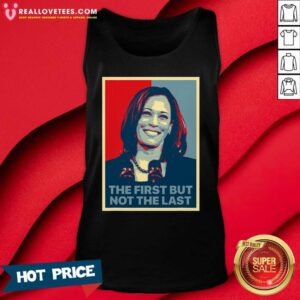 Alternative view of So The First But Not The Last Kamala Harris First Female Vp Shirt