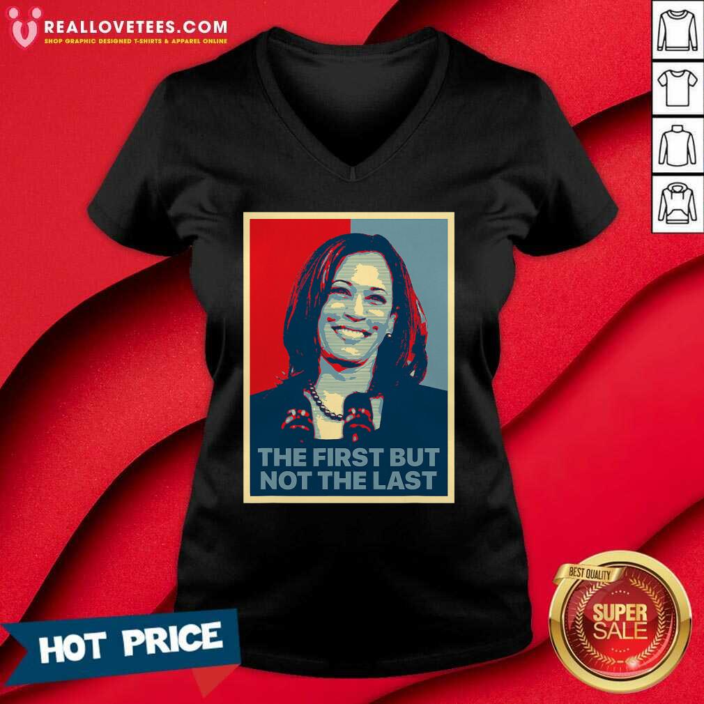 So The First But Not The Last Kamala Harris First Female Vp Shirt - Image 5
