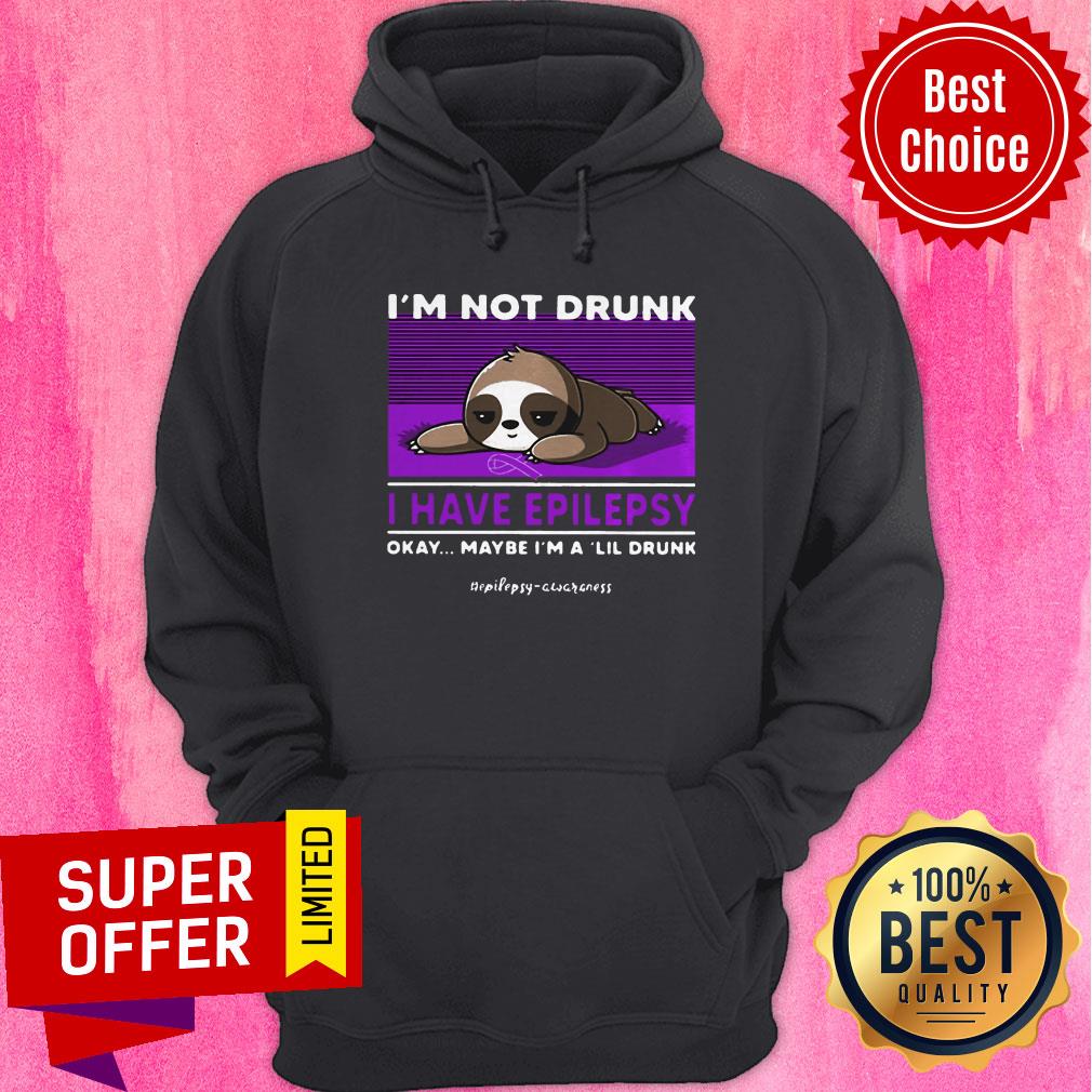 Nice Sloth I’m Not Drunk I Have National Epilepsy Awareness Okay Shirt - Image 5
