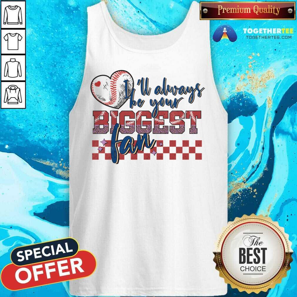 I'll Always Be Your Biggest Fan Baseball Shirt - Image 2
