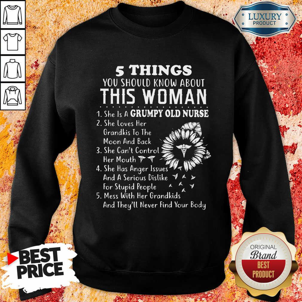 Sunflower 5 Things You Should Know About This Woman Grumpy Old Nurse Shirt - Image 5