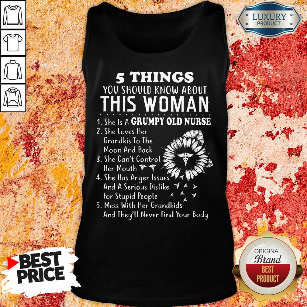 Sunflower 5 Things You Should Know About This Woman Grumpy Old Nurse Shirt - Image 4