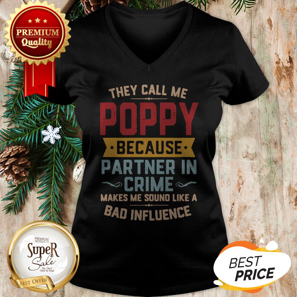 They Call Me Poppy Because Partner In Crime Makes Me Sound Like A Bad Influence Shirt - Image 2