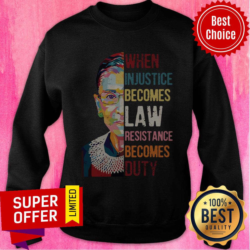 Ruth Bader Ginsburg When Injustice Becomes Law Resistance Becomes Duty Tee Shirt - Image 5