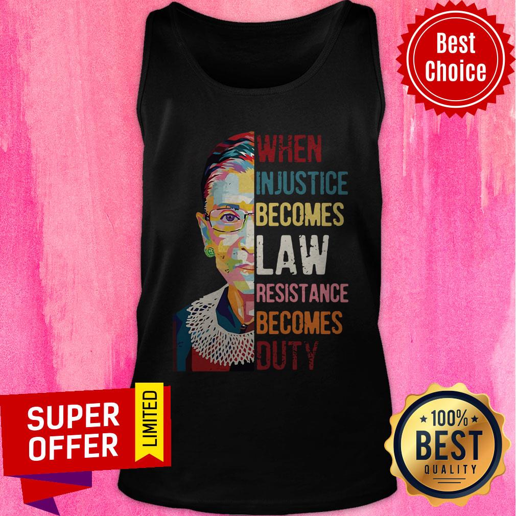 Ruth Bader Ginsburg When Injustice Becomes Law Resistance Becomes Duty Tee Shirt - Image 4