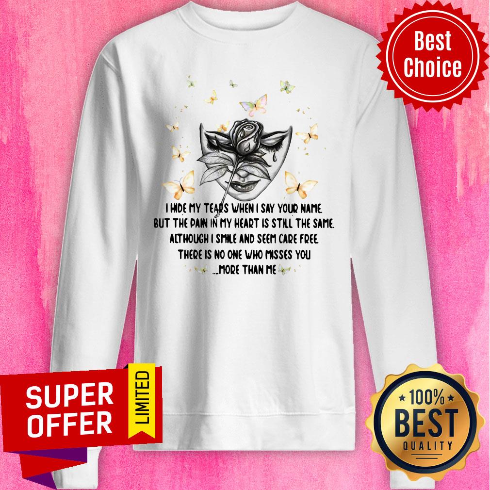 Hide My Tears When I Say Your Name But The Pain In My Heart Is Still The Same Shirt - Image 5