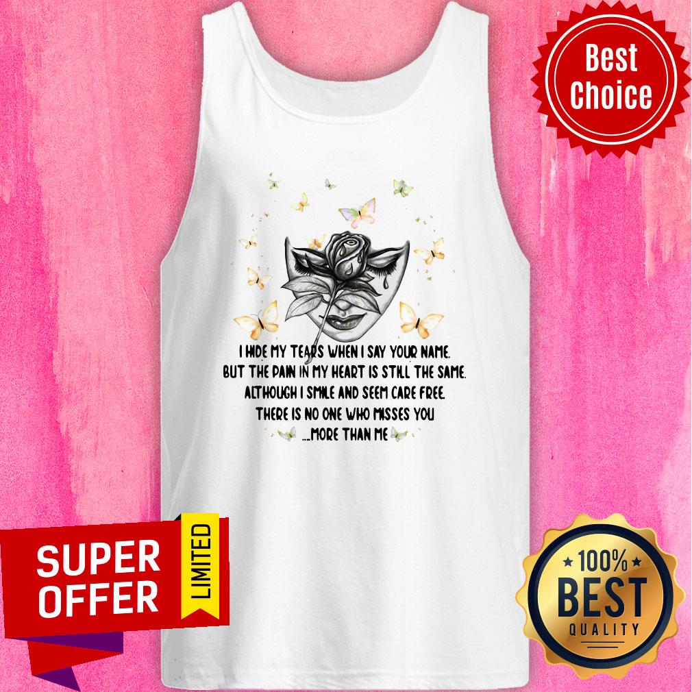 Hide My Tears When I Say Your Name But The Pain In My Heart Is Still The Same Shirt - Image 4