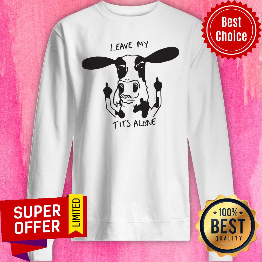 Nice Cow Leave My Tits alone Shirt - Image 5
