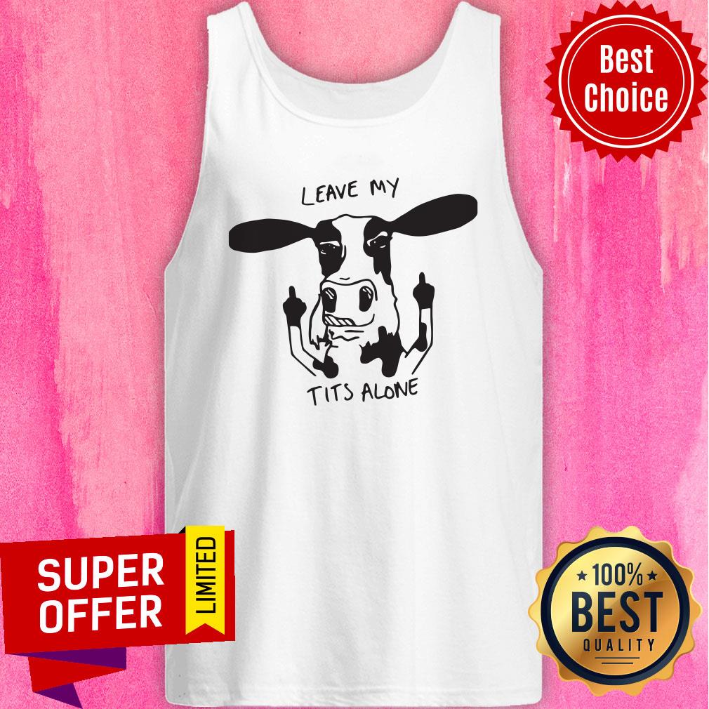 Nice Cow Leave My Tits alone Shirt - Image 4