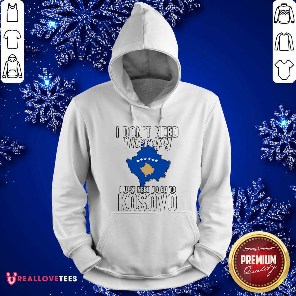 Perfect Kosovan Flag I Don’t Need Therapy I Just Need To Go To Kosovo Vacation Shirt - Image 4