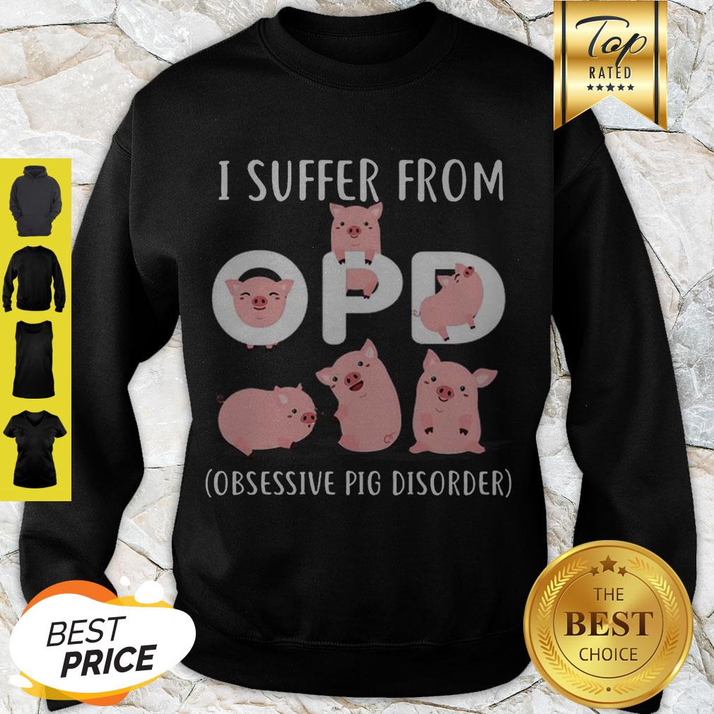 Pretty Pig I Suffer From OPD Obsessive Pig Disorder Shirt - Image 2