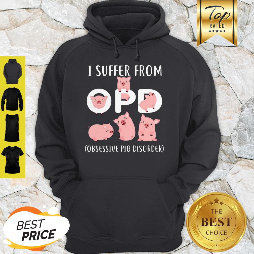Pretty Pig I Suffer From OPD Obsessive Pig Disorder Shirt - Image 3