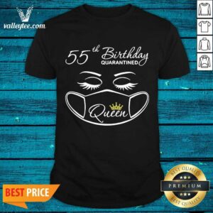 Funny 55th Birthday Quarantine Queen Face Mask Shirt