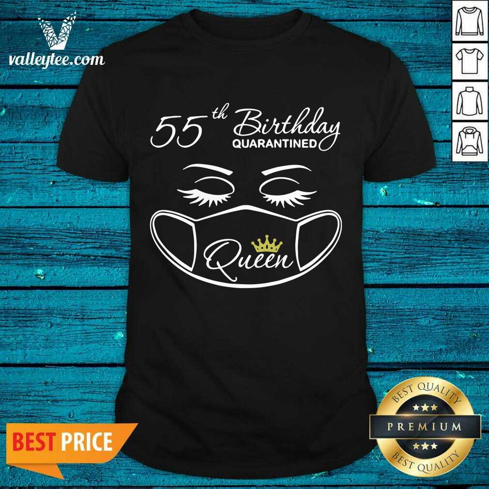 Funny 55th Birthday Quarantine Queen Face Mask Shirt