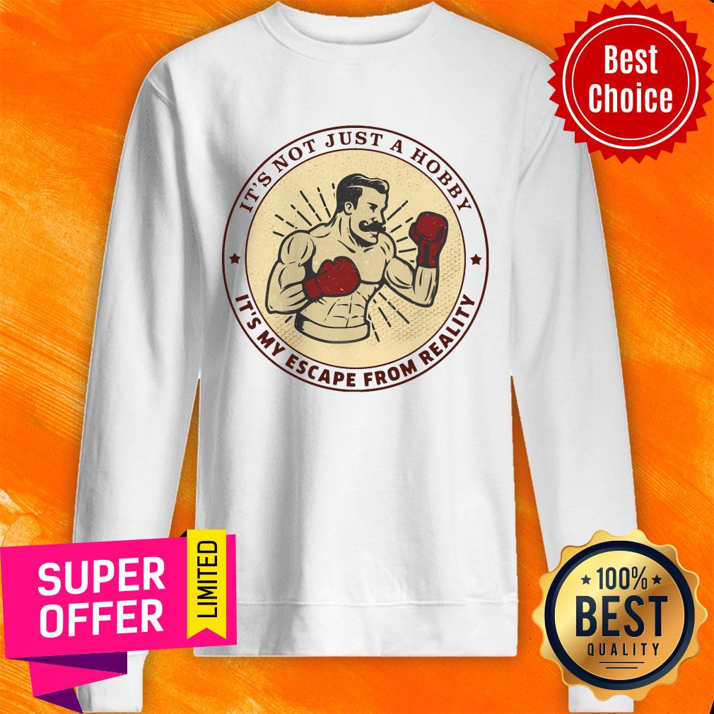 It's Not Just A Hobby Boxing Reality Shirt - Image 4