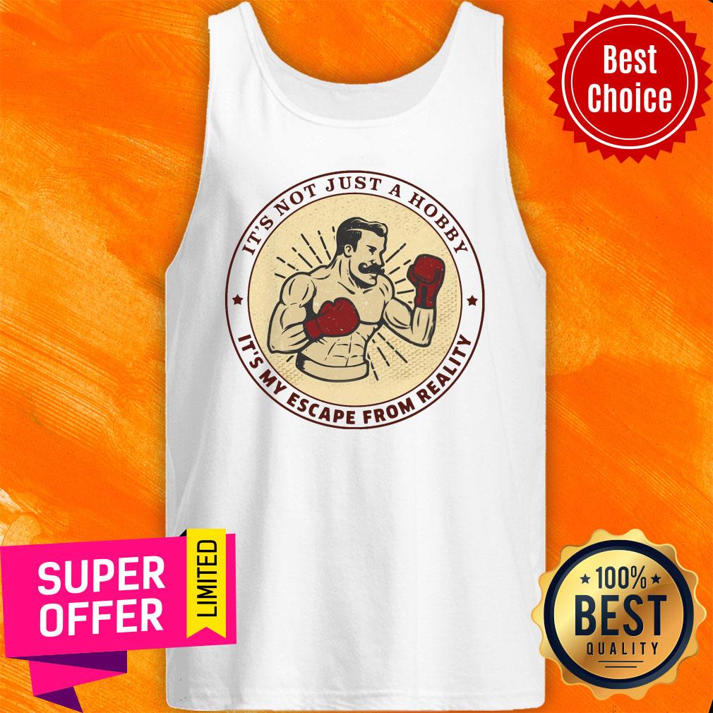 It's Not Just A Hobby Boxing Reality Shirt - Image 3