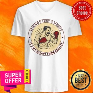 Alternative view of It's Not Just A Hobby Boxing Reality Shirt