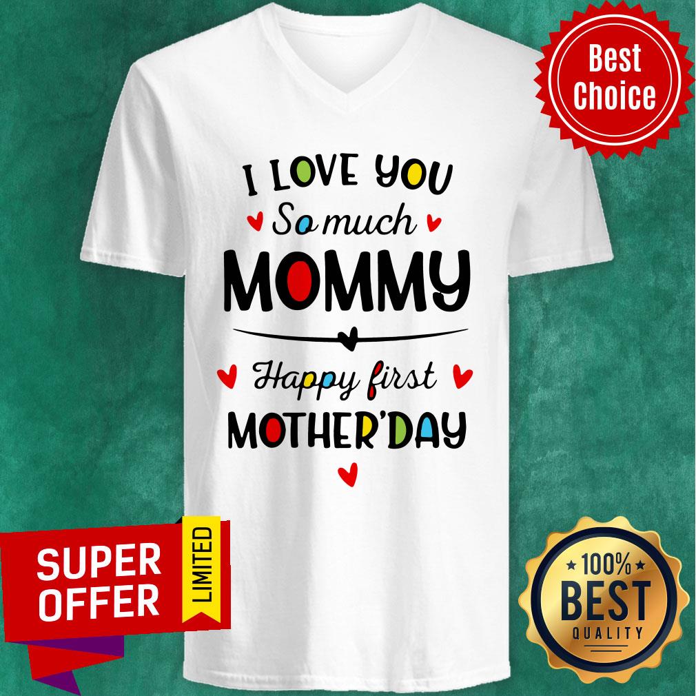 Premium I Love You So Much Mommy Happy First Mothers Day Shirt - Image 3