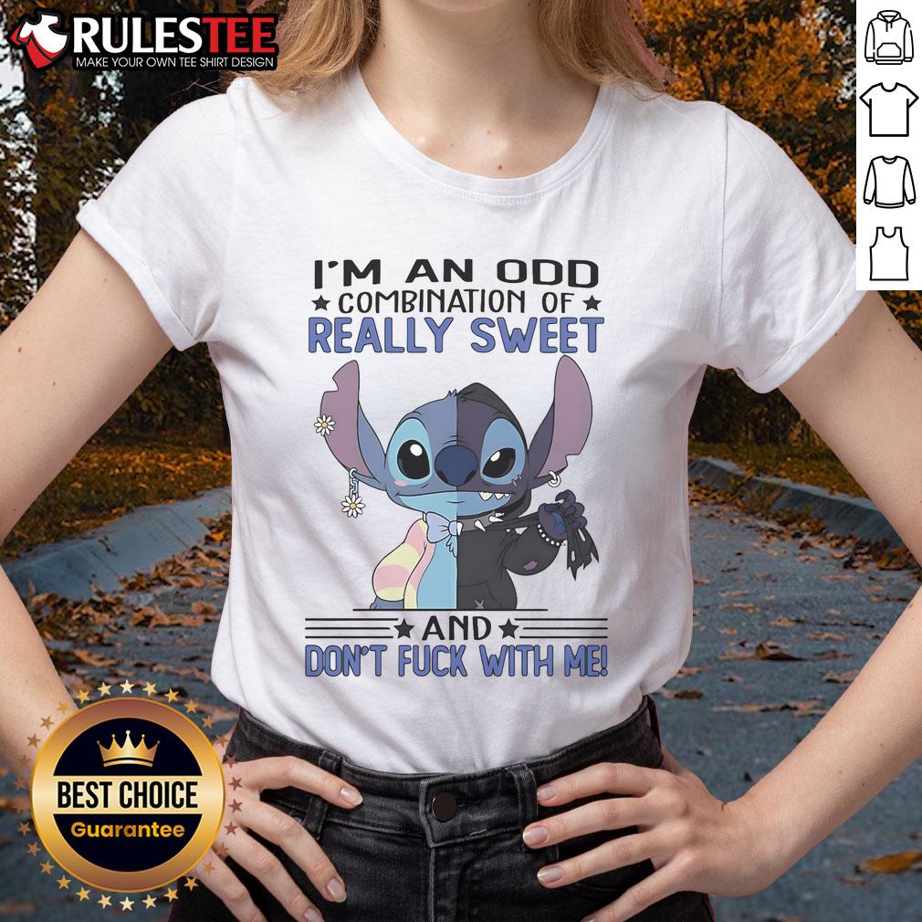Cute Stitch I'm An Odd Combination Of Really Sweet And Don't Fck With Me T-Shirt - Image 3