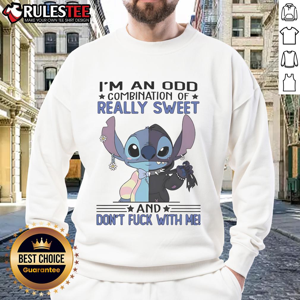 Cute Stitch I'm An Odd Combination Of Really Sweet And Don't Fck With Me T-Shirt - Image 5