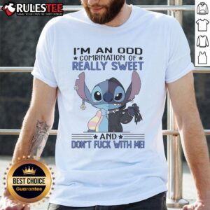 Cute Stitch I'm An Odd Combination Of Really Sweet And Don't Fck With Me T-Shirt