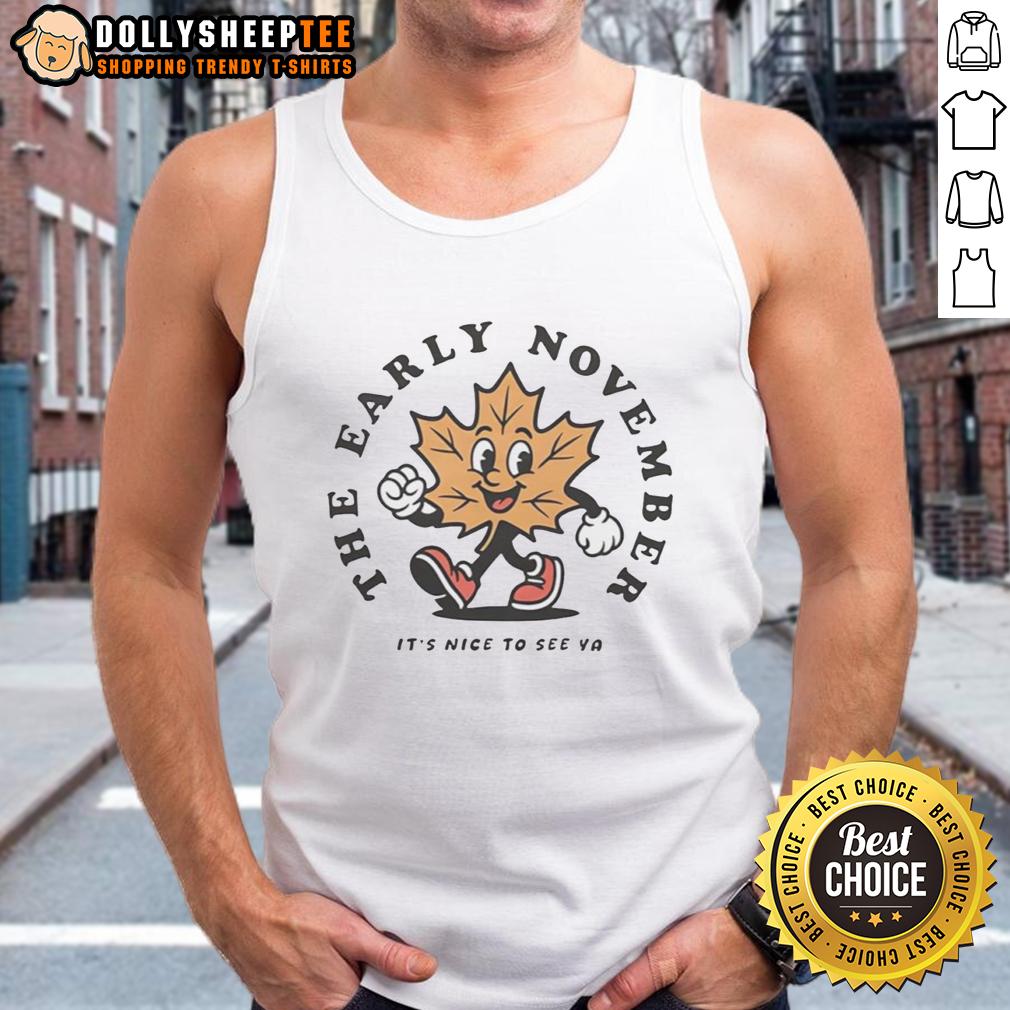 Nice The Early November It's Nice To See Ya Leafy T-Shirt - Image 4