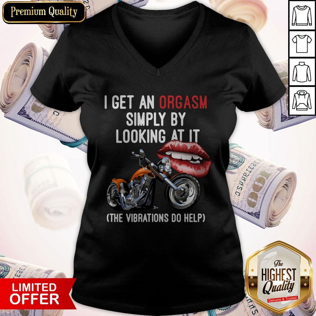 I Get An Orgasm Simply By Looking At It The Vibrations Do Help Shirt - Image 3