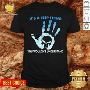 Hand Skull Its A Jeep Thing You Wouldnt Understand Shirt