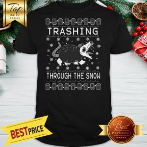 Trashing Through The Snow Shirt