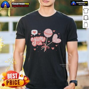 Top Yum Lollipop Candy Heart Valentines Day T-Shirt
