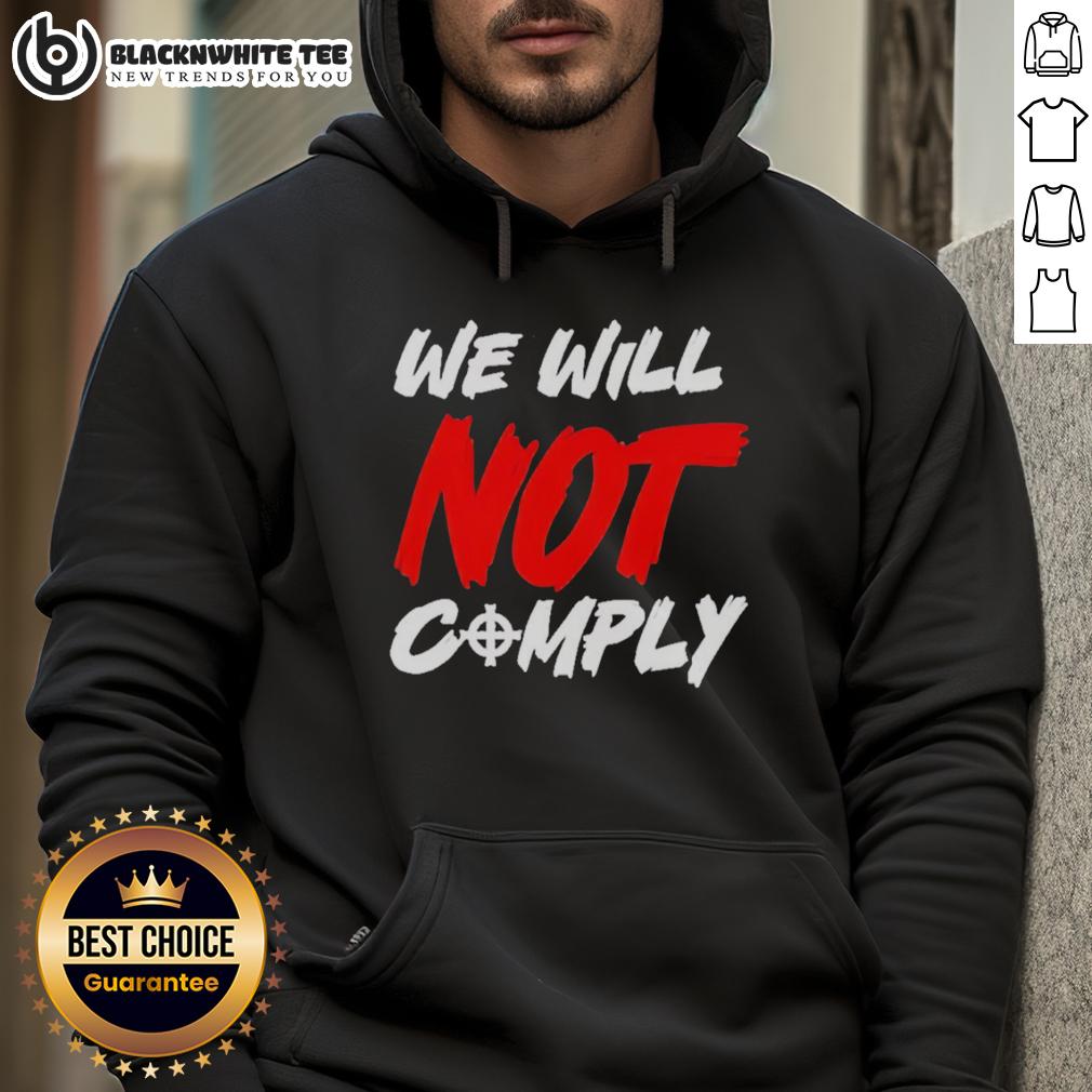 Nice We Will Not Comply T-Shirt - Image 2