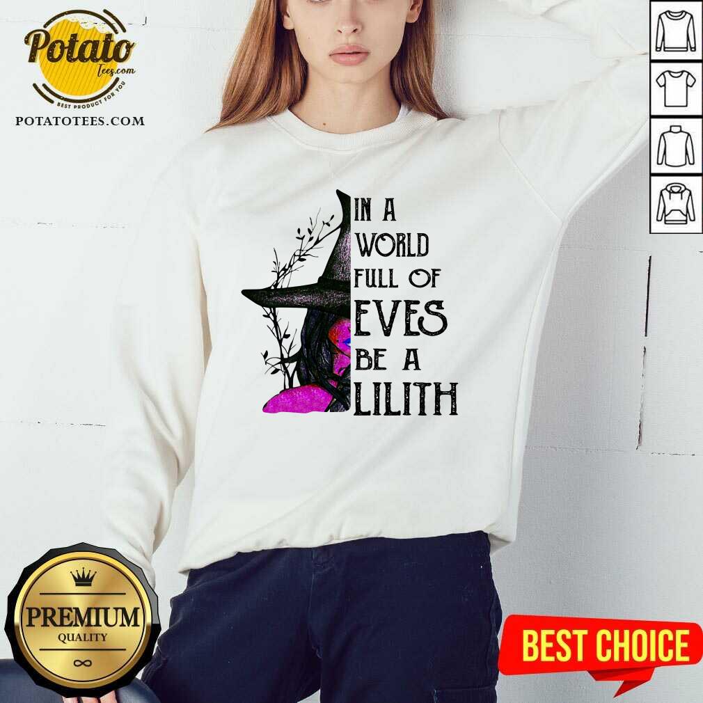 In A World Full Of Eves Be A Lilith Witch Shirt - Image 4