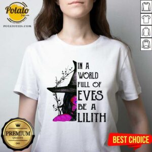 Alternative view of In A World Full Of Eves Be A Lilith Witch Shirt