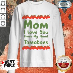 Alternative view of Mom I Love You From My Head Tomatoes Shirt