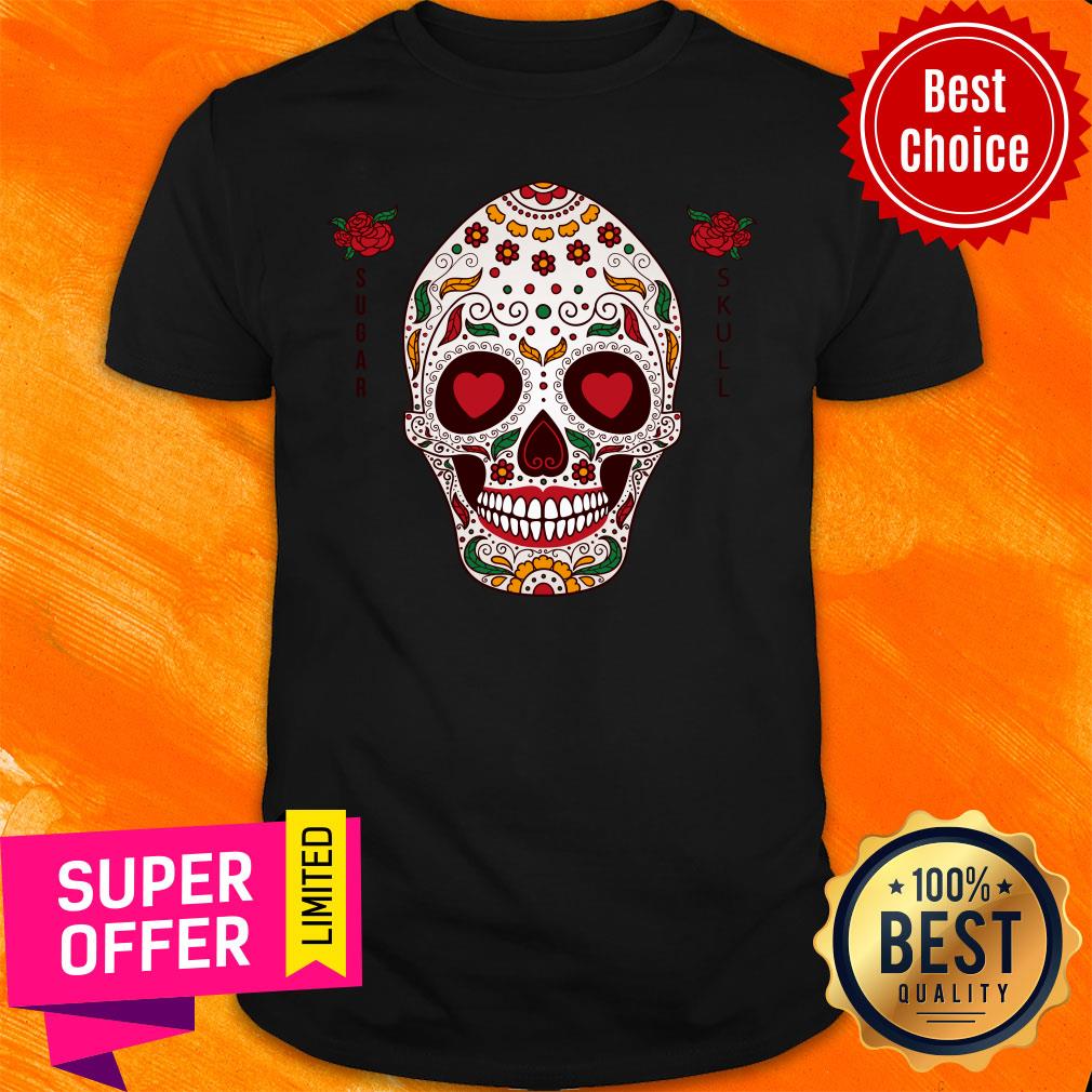 The Mexican Dia De Muertos Day Of The Dead Sugar Skull Shirt