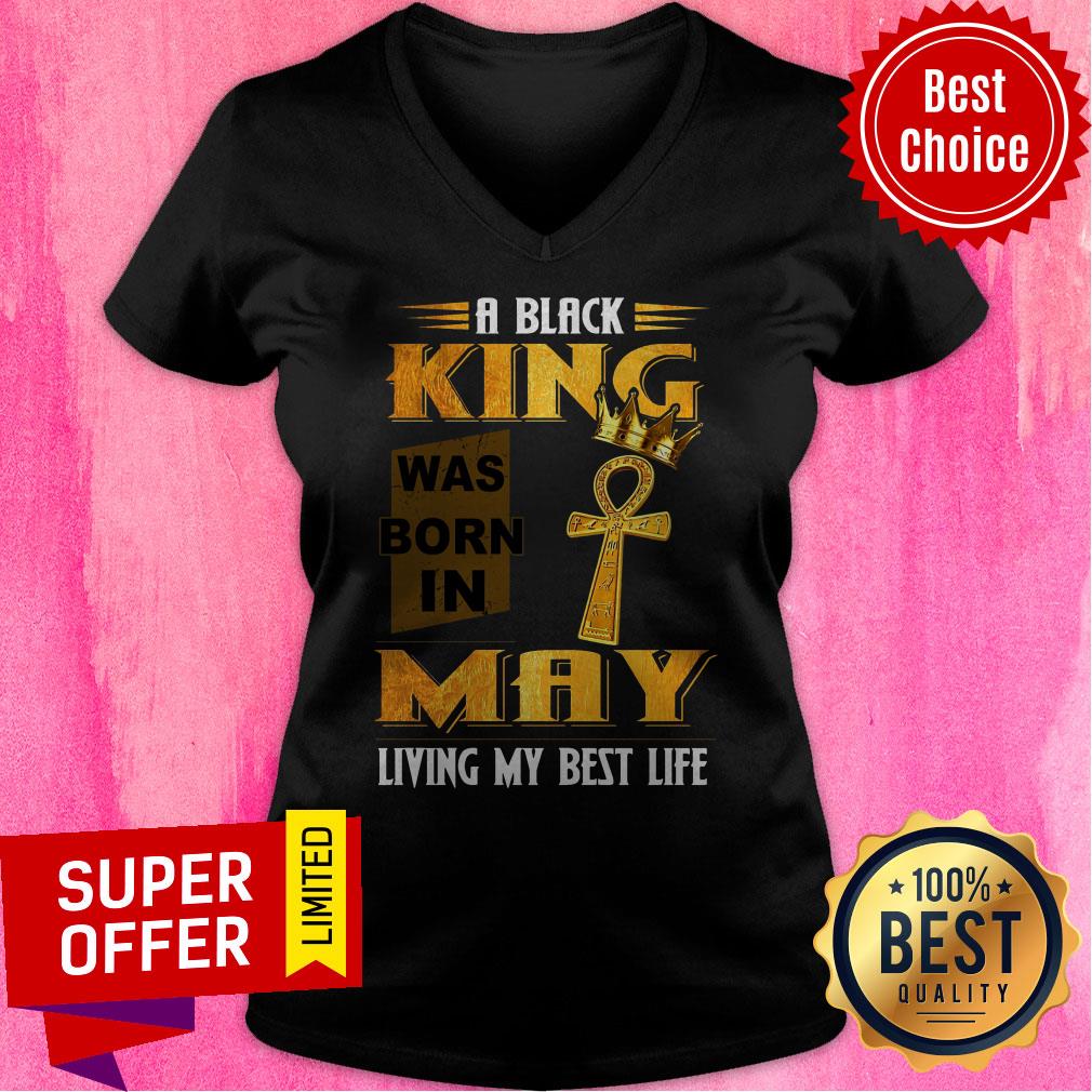 A Black King Was Born In May Living My Best Life Shirt - Image 4