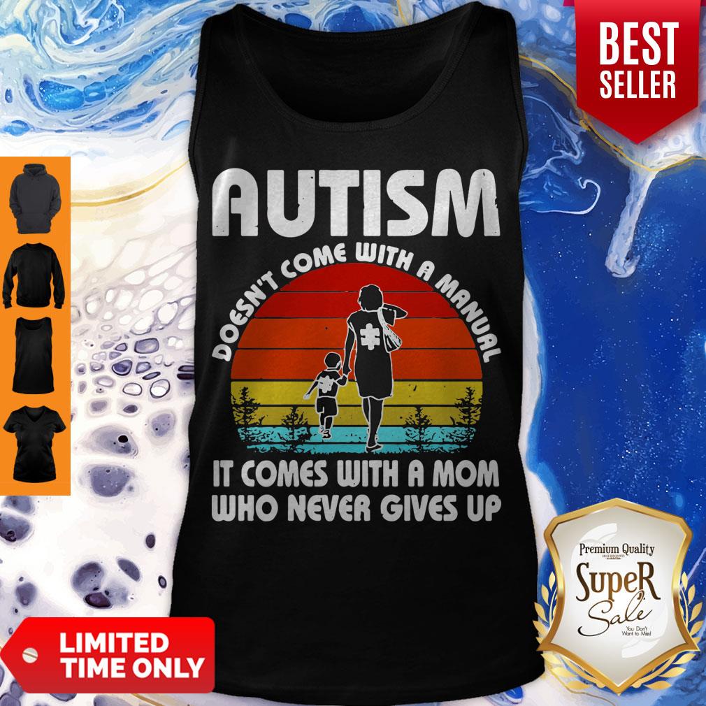 Autism Does't Come With A Manual It Comes With A Mom Who Never Gives Up Shirt - Image 4