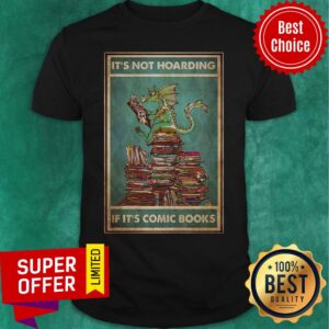 Funny Dragon Comic Books It’s Not Hoarding If It’s Comic Books Shirt